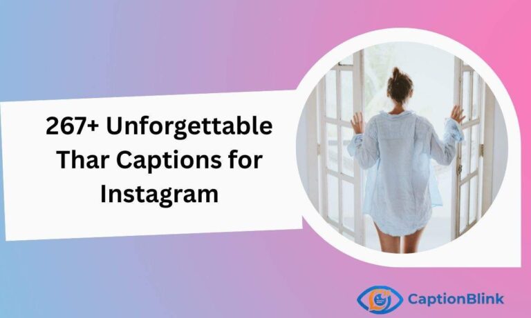 267UnforgettableTharCaptionsforInstagram