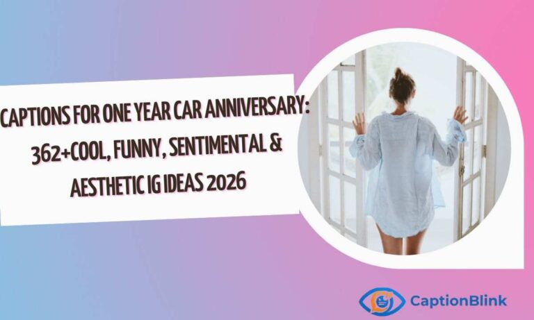 Captions for One Year Car Anniversary 362+Cool, Funny, Sentimental & Aesthetic IG Ideas 2026 (1)