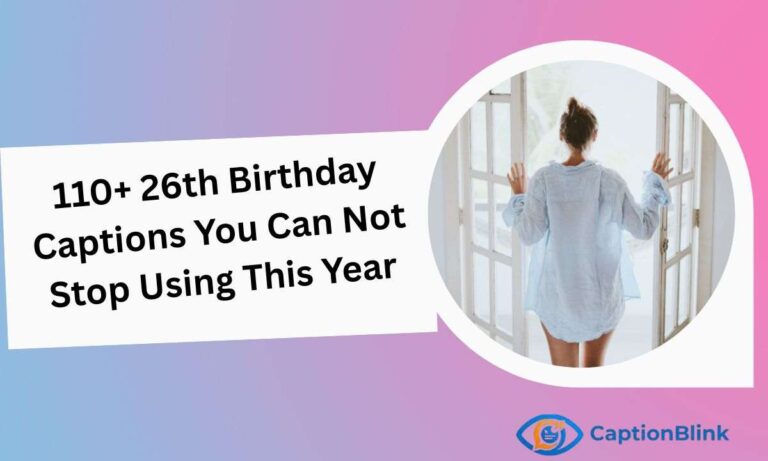 110+ 26th Birthday Captions (1)