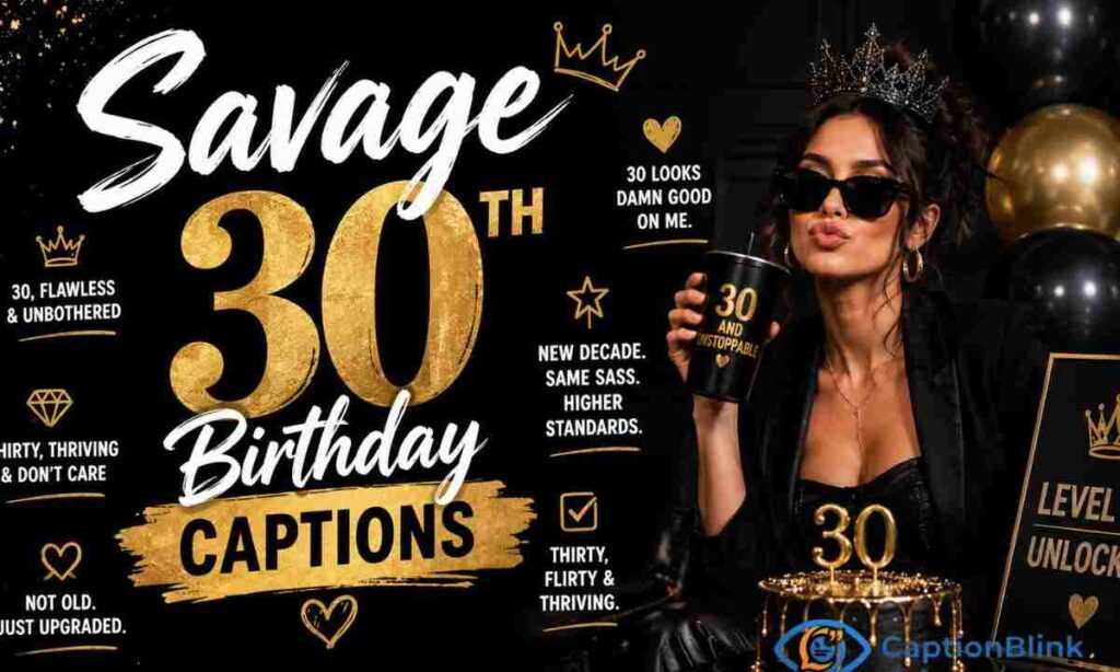 Savage 30th Birthday Captions (1)